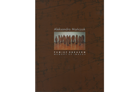 Aleksandra Mańczak – Pamięć obrazów