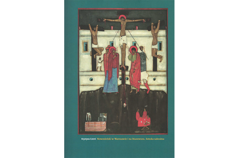 Okładka książki: Krystyna Czerni – Nowosielski w Warszawie i na Mazowszu. Sztuka sakralna.