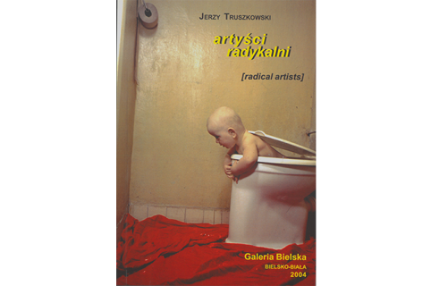 Okładka książki: Jerzy Truszkowski – Artyści radykalni